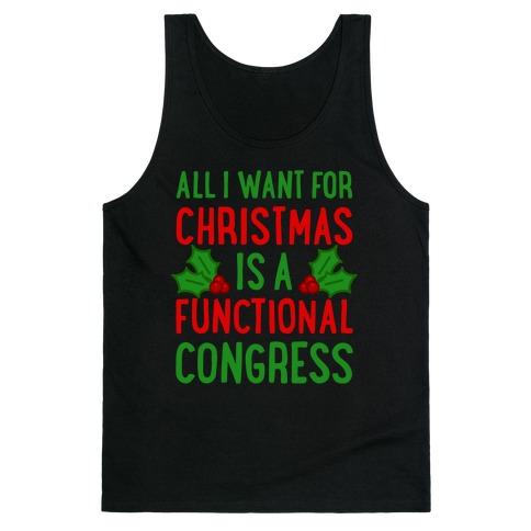 All I Want For Christmas Is A Functional Congress Tank Top