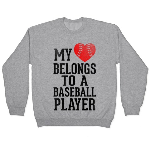 My Heart Belongs To A Baseball Player (Red Heart) Pullover