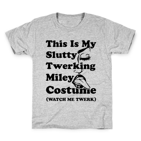 This Is My Slutty Twerking Miley Costume Kids T-Shirt