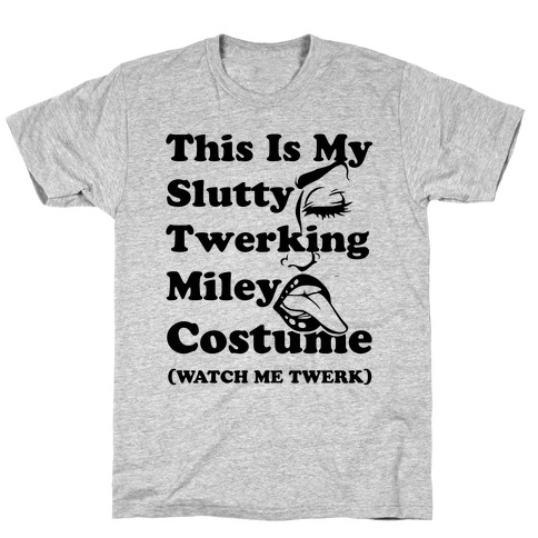 This Is My Slutty Twerking Miley Costume T-Shirt