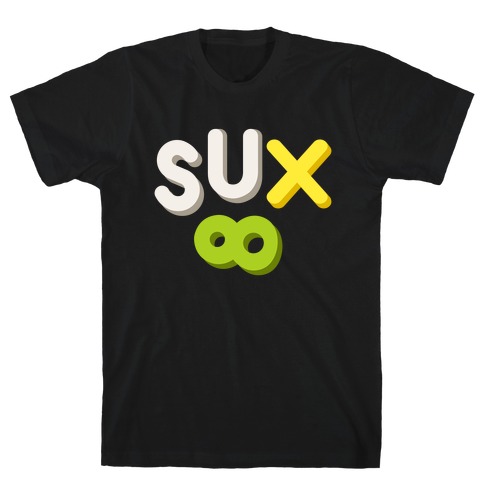Everything Sux T-Shirt