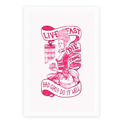 Live Fast Die Young Bad Girls Do It Well Poster