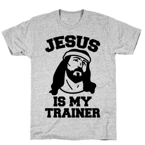 Jesus Is My Trainer T-Shirt