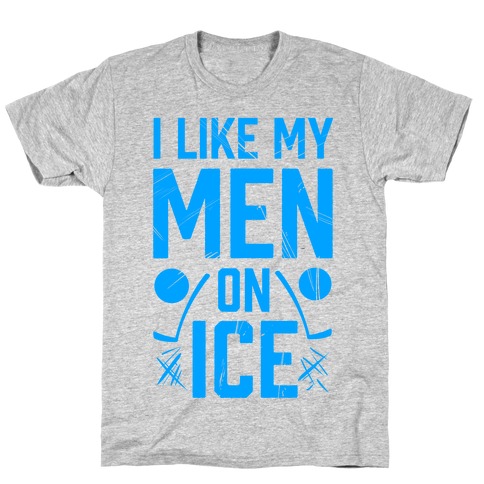 I Like My Men on Ice T-Shirt