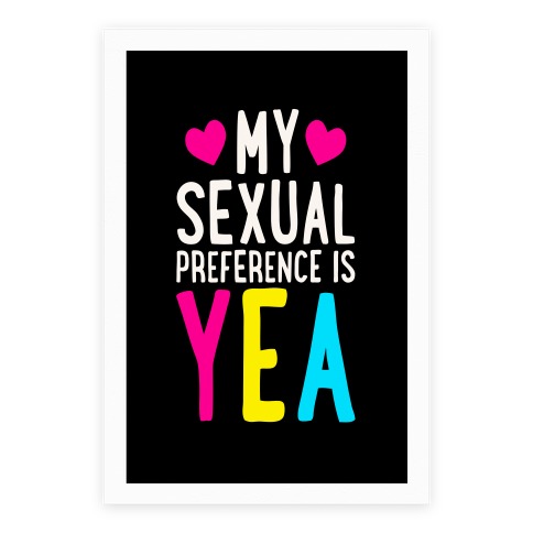 My Sexual Preference Is Yea Poster