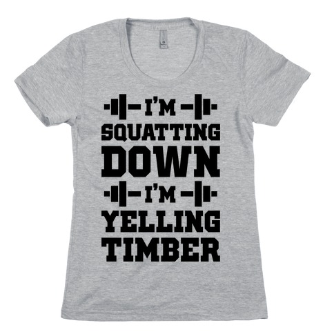 I'm Squatting Down T-Shirt | LookHUMAN