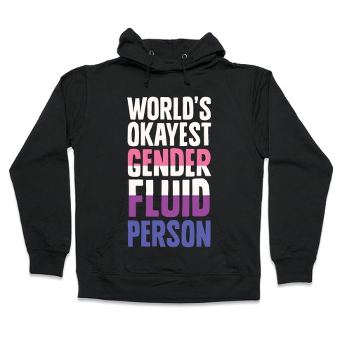 World's Okayest Genderfluid Person Hooded Sweatshirt