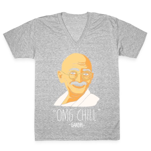 OMG Chill -Gandhi V-Neck Tee Shirt