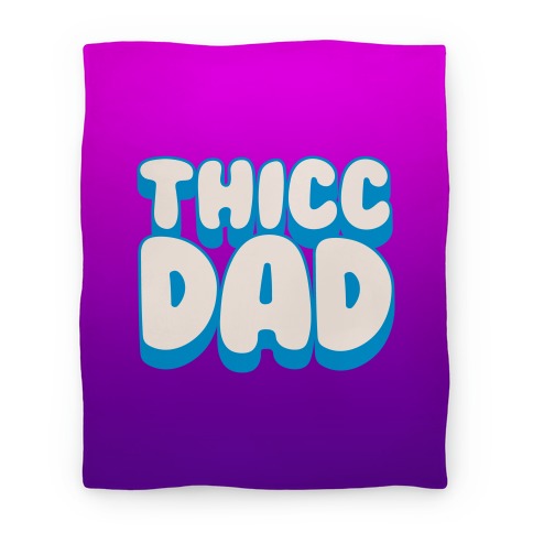 Thicc Dad White Print Blanket