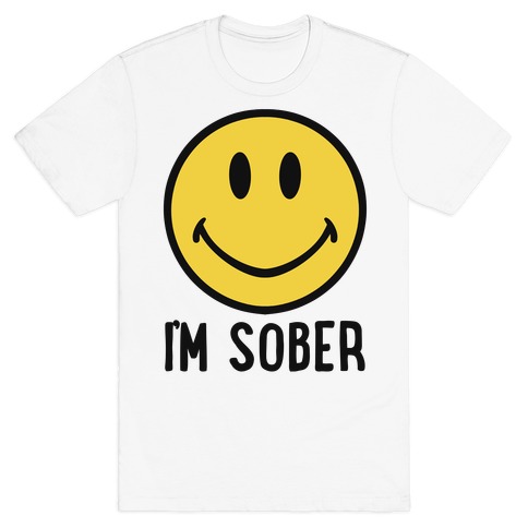 I'm Sober Smiley T-Shirt