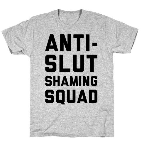 Anti-Slut Shaming Squad T-Shirt