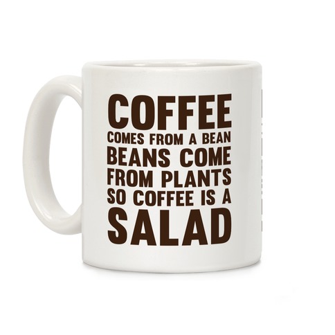 Coffee Is A Salad Coffee Mug