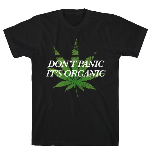 Don't Panic, It's Organic T-Shirt