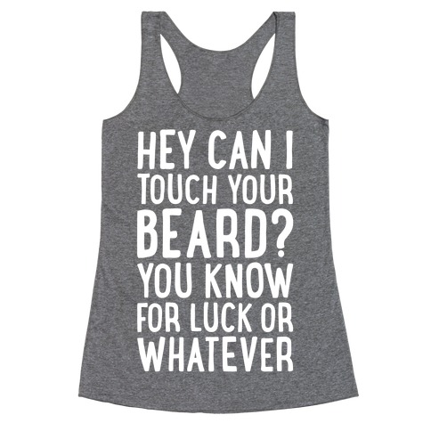 Can I Touch Your Beard? Racerback Tank Top