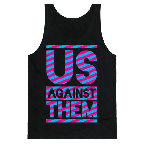 Us Against Them Tank Top | LookHUMAN