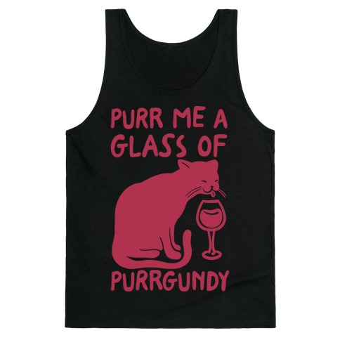 Purr Me A Glass Of Purrgundy Tank Top