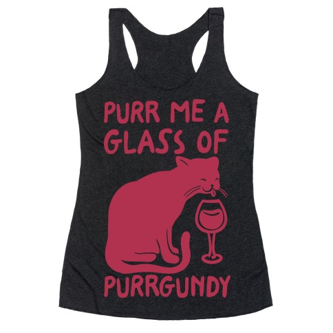 Purr Me A Glass Of Purrgundy Racerback Tank Top