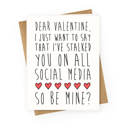 Dear Valentine (Stalker) Greeting Card