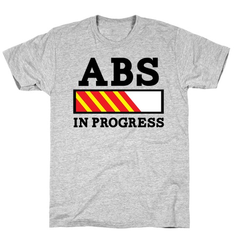 Abs in Progress T-Shirt