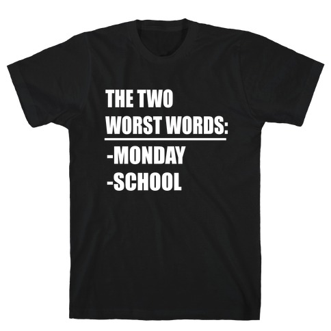 The Two Worst Words... T-Shirt
