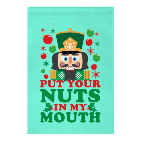Put Your Nuts In My Mouth Garden Flag