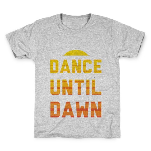 Dance Till Dawn Kids T-Shirt