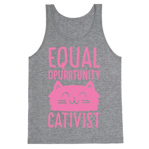 Equal Opurrtunity Cativist Tank Top
