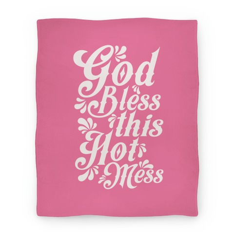 God Bless This Hot Mess Blanket
