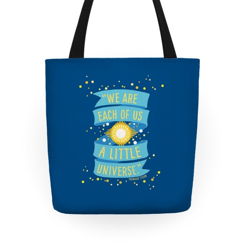 We Are Each Of Us A Little Universe Tote