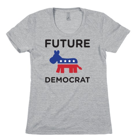Democratic Baby Womens T-Shirt