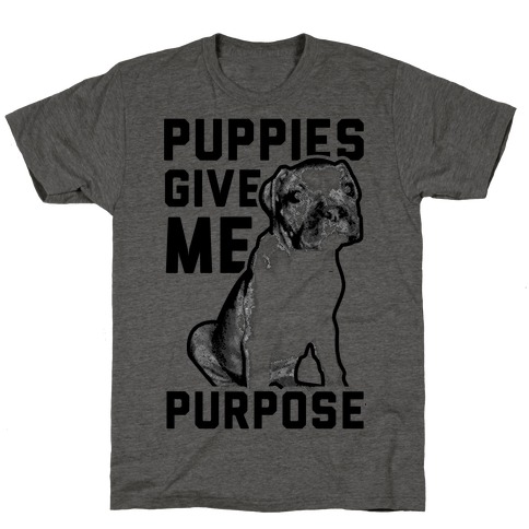 Puppies Give Me Purpose T-Shirt