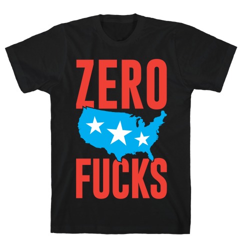 Zero F***s America T-Shirt