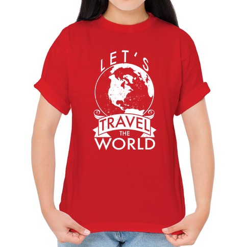 kontakt meteor Aftensmad Let's Travel the World T-Shirts | LookHUMAN