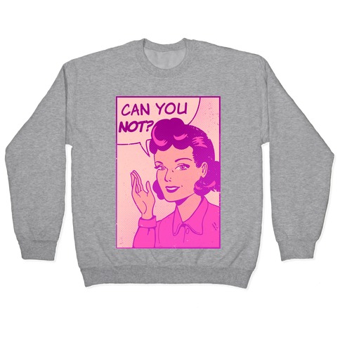 Can You Not Vintage Comic Panel Pullover