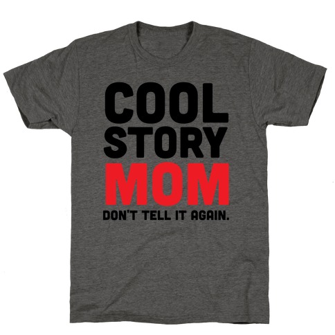 Cool Story Mom T-Shirt