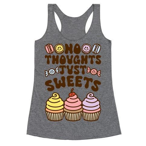 No Thoughts Just Sweets Racerback Tank Top