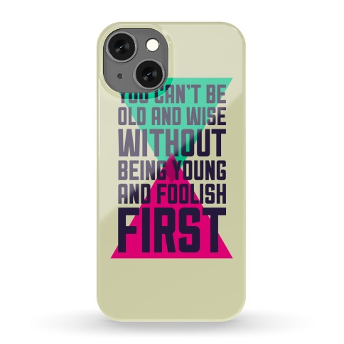 Young And Foolish Phone Case