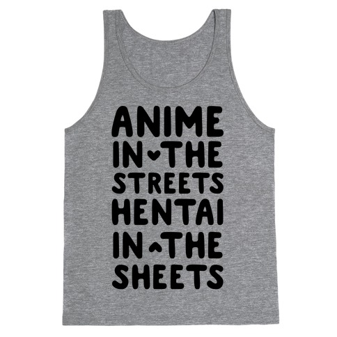 Anime In The Streets Hentai In The Sheets Tank Top