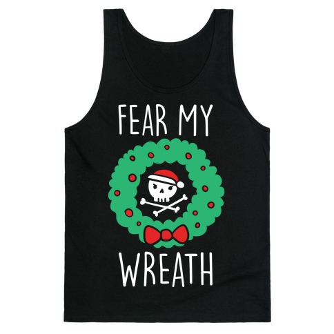 Fear My Wreath Tank Top