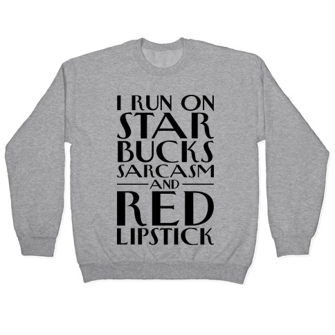 Starbucks, Sarcasm, And Red Lipstick Pullover