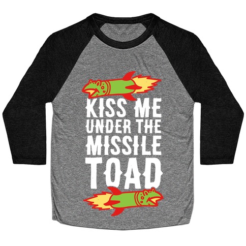 Kiss Me Under the Missile Toad Baseball Tee