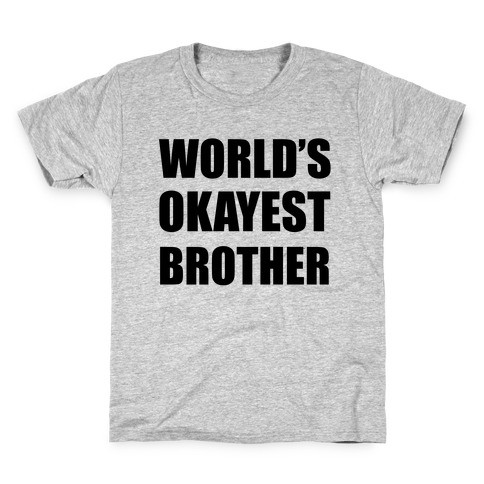 World's Okayest Brother Kids T-Shirt