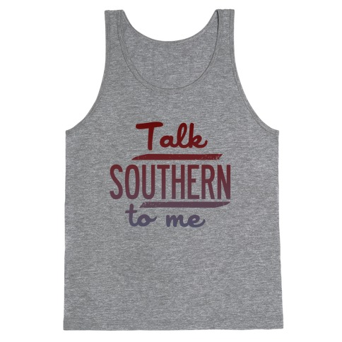 Talk Southern to Me Tank Top