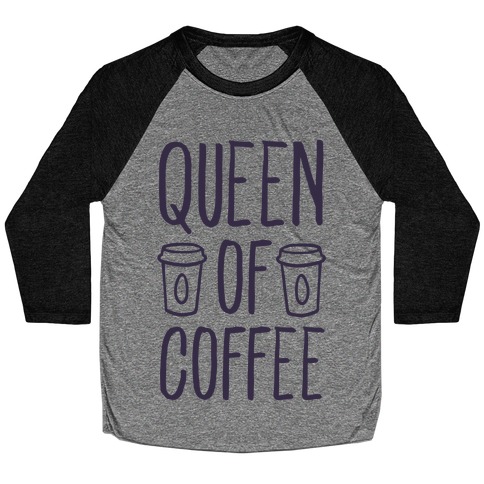 Queen of Coffee Baseball Tee