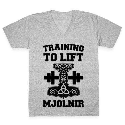 Training to Lift Mjolnir V-Neck Tee Shirt