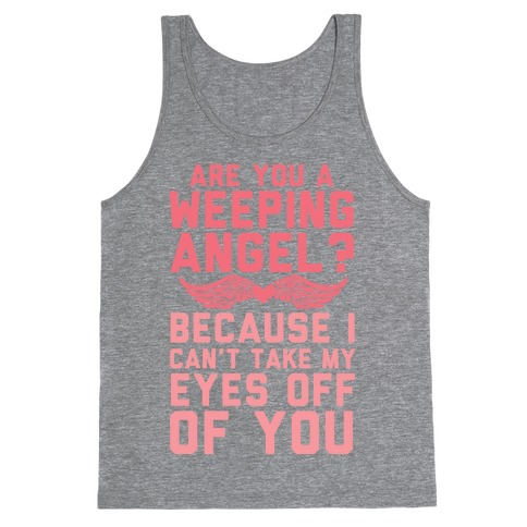 Are You A Weeping Angel? Tank Top