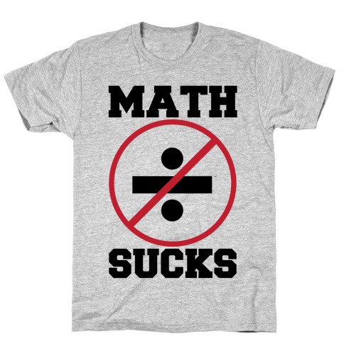 Math Sucks T-Shirt
