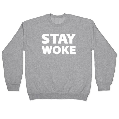 Stay Woke Pullover