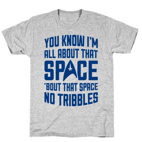 You Know I'm All About That Space T-Shirt