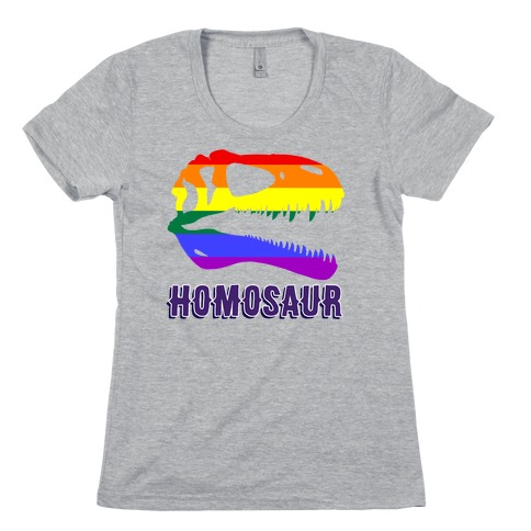 Homosaur Womens T-Shirt